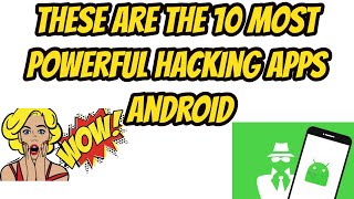 TOP 5 MOST POWERFUL HACKING  APPS FOR ANDROID
