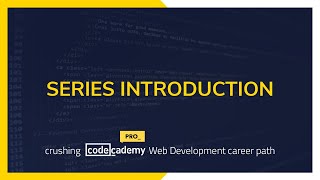 Crushing Codecademy PRO WEB DEVELOPMENT career path Challenge - Series Introduction