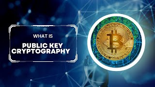 Demystifying Public Key Cryptography: The Key to Secure Communication and Cryptocurrency