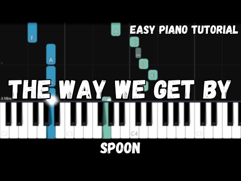 Spoon - The Way We Get By (Easy Piano Tutorial)