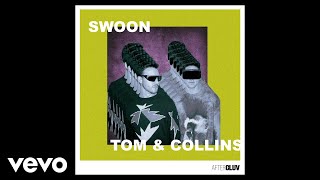 Tom & Collins - Swoon (Audio)