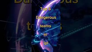 Top 5 Dangerous Teams in IPL 2024 #top5shorts #cricket #dangerous #csk #shorts #viral
