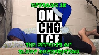 1Choice Before Light Episode 15 - The Effects of Sleep Deprivation