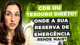 CDB x Tesouro Direto: Where does your emergency reserve yield more?