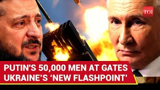 50,000 Russian Troops Build War Wall Around Ukraine’s Another Stronghold; Kyiv Stares At New Defeat?
