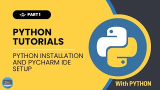 Python Tutorial for Beginners | Python Installation and PyCharm IDE setup | Part 1