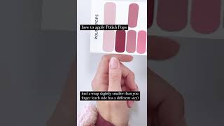 How to Apply Polish Pops Nail Wraps