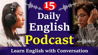 Learn English fast and easily with podcasts Conversation | episode 15