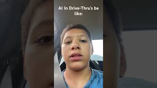 AI In Drive-Thru’s Be Like: