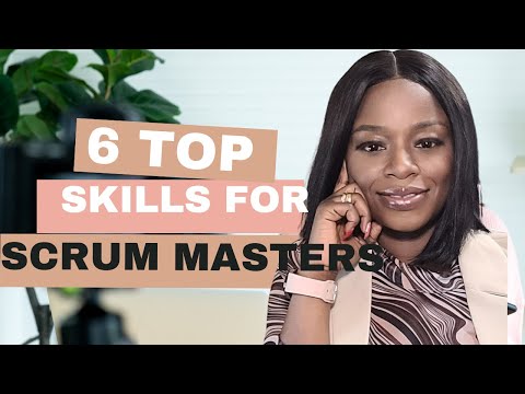 SIX TOP SKILLS EVERY SCRUM MASTER MUST HAVE