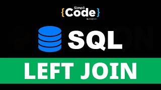SQL Left Join Explained | Left Join in SQL  | Join in SQL | SQL Tutorial For Beginners | SimpliCode