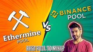 Ethermine vs Binance | Konse Pool Pe ETHEREUM Mine Kare?