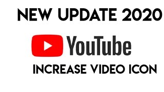 YouTube New Update 2020 | YouTube New Update Increase Video Icon | TECH JOY