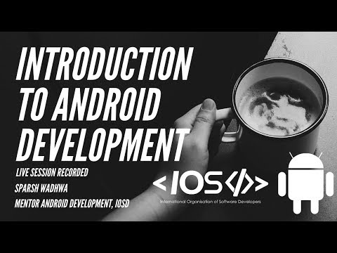 Introduction to Android Developement | Hindi | IOSD | Live Session Recorded | International Organisa