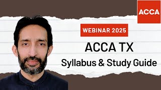 ACCA TX (Taxation) Webinar - June 2025 Exam Preparation