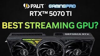 Did you say STREAMING? - Palit GeForce RTX 5070 Ti GamingPro Review @PalitMedia