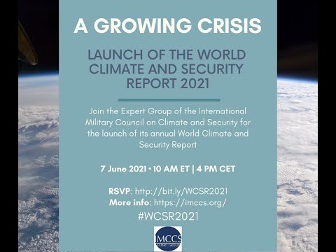 A Growing Crisis: The Launch of the World Climate and Security Report 2021