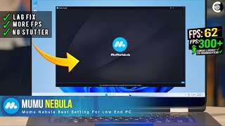 MuMu Nebula Lag Fix - Best Settings For Low End PC 2025