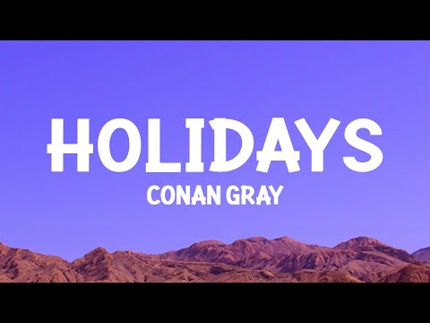 @ConanGray - Holidays (Lyrics)