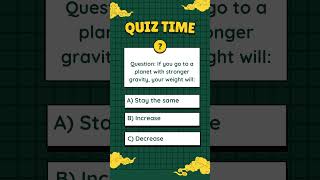 If you go to a planet with stronger gravity, your weight will:  #mindbing#quiz #education #english