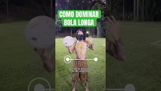 COMO DOMINAR BOLA LONGA 🔥 #futebol #dominio #tutorial #bera