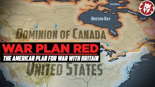 American Plan to Invade Canada - War Plan Red DOCUMENTARY