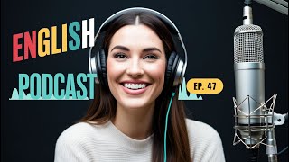 Learn English fast and easily with podcast Conversation  | Episode 47 #podcast #english #bbc