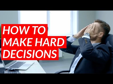 How to make tough decisions