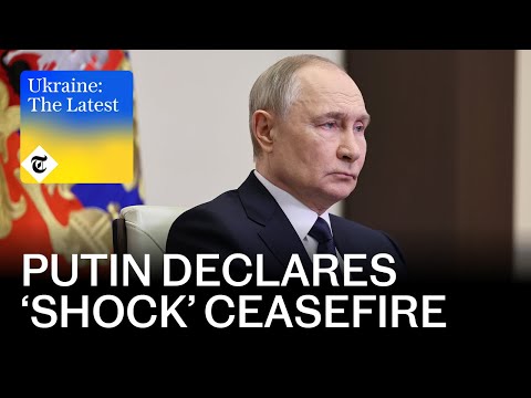 Putin declares ‘shock’ ceasefire in 'critical week' in peace talks | Ukraine: The Latest | Podcast