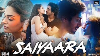 saiyaara full movie hindi tur p u Fullhd saiyaara movies 2025 bollywood new film2025