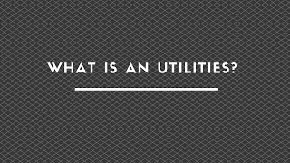 What Are Utilities?