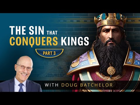 Pride the Sin That Conquers Kings - Part 3 | Doug Batchelor