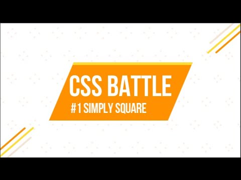 CSS Battle #1 -- Simply Square