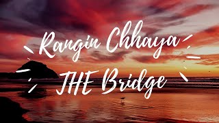 THE Bridge - Rangin Chhaya (Official Photo Lyric Video)