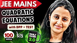 JEE MAINS 2026/27: QUADRATIC EQUATIONS 3.0 THEORY + DPP+ TEST NEHA AGRAWAL MATHEMATICALLY INCLINED