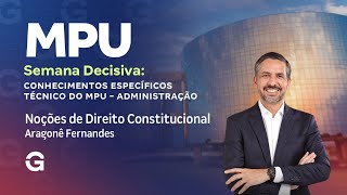 Concurso MPU | Semana Decisiva Técnico do MPU: Noções de Direito Constitucional