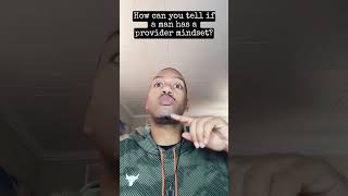 How can you tell if a man has a provider mindset?
