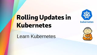 [ Kube 19 ] Performing Rolling Updates in Kubernetes