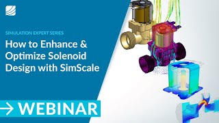 How to Enhance & Optimize Solenoid Design with SimScale