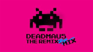 deadmau5 - The Remix Mix