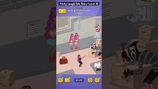 Tricky Laugh: Tale Story - Level 25 - Help girls to avoid the robbers.