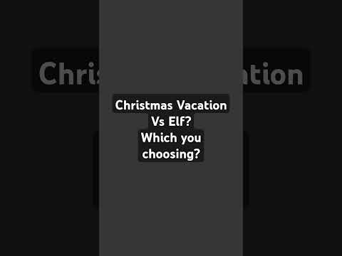 Christmas Vacation Vs Elf? Which is the better Christmas Movie?