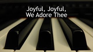 Joyful, Joyful, We Adore Thee - piano instrumental hymn with lyrics