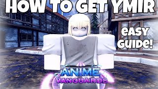 How To Get Ymir (First Giant) In Anime Vanguards Update 7.0! (QUICK GUIDE)