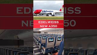 EDELWEISS new Airbus A350 #edelweiss  #a350 #businessclass #economymax