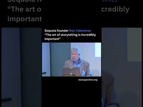 Sequoia founder Don Valentine: “The art of storytelling is incredibly important”