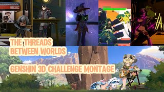 [HoYoFair]The Threads Between Worlds - [Genshin 3D Challenge Montage]