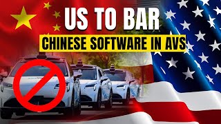 US to Ban on Chinese Software in Autonomous Vehicles
