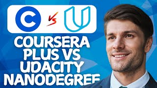 Coursera Plus VS Udacity Nanodegree Subscription Learning Services In 2025 (Whats Better?)
