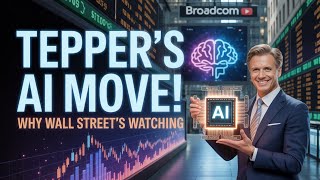 Why Wall Street’s Watching Tepper’s Broadcom AI Move!